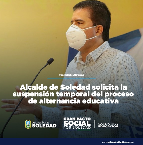 Alcalde de Soledad solicita la suspensión temporal del proceso de alternancia educativa