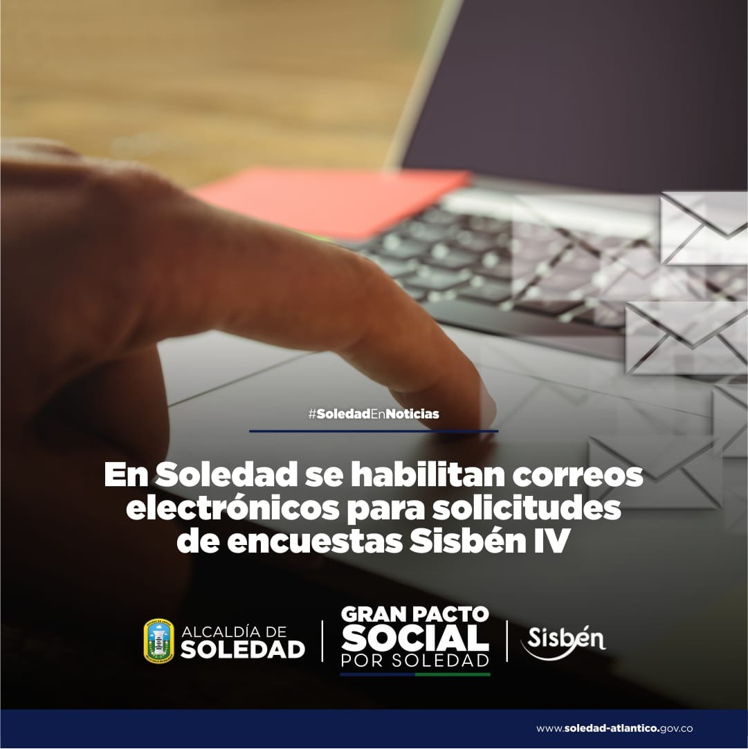 En Soledad se habilitan correos electrónicos para solicitudes de encuestas Sisbén IV